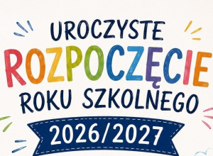 Rozpoczęcie roku szkolnego 2026/2027